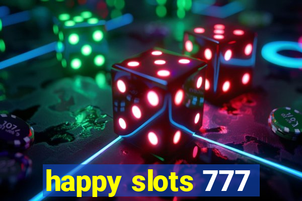 happy slots 777